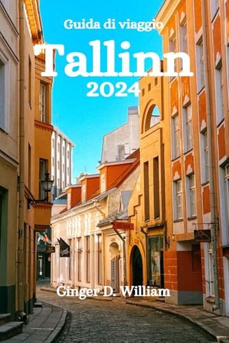 Guida di viaggio a Tallinn 2024: Esplora il fascino senza tempo della capitale dell'Eston