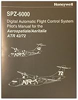 SPZ-6000 Digital Automatic Flight Control System Pilot's Manual for the Aerospatiale/Aeritalia ATR 42/72 B00V31YA38 Book Cover