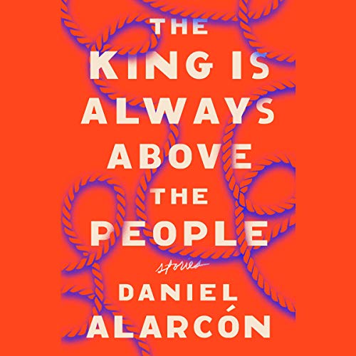 The King Is Always Above the People (Written by Daniel Alarcón) episode artwork