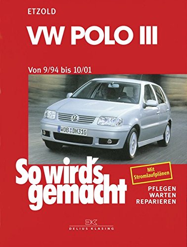 VW Polo III 9/94 bis 10/01: So wird's gemacht - Band 97: Pflegen - warten - reparieren VW Polo III 9/94 bis 10/01: So wird's gemacht - Band 97: Pflegen - warten - reparieren