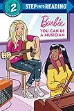  You Can Be a Musician (Barbie: Step into Reading, Grade 2)