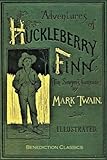 Adventures of Huckleberry Finn (Tom Sawyer's Comrade): [Complete and unabridged. 174 original illustrations.]