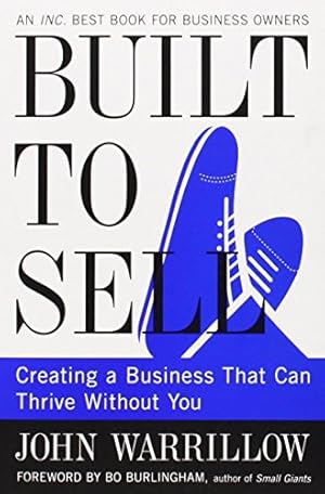 Book cover Built To Sell: Creating A Business That Can Thrive Without You By John Warrillow(2012-12-24)