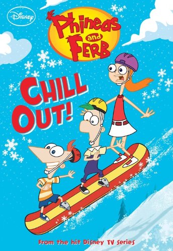 Phineas and Ferb #9: Chill Out! (Phineas and Ferb Chapter Book, 9)