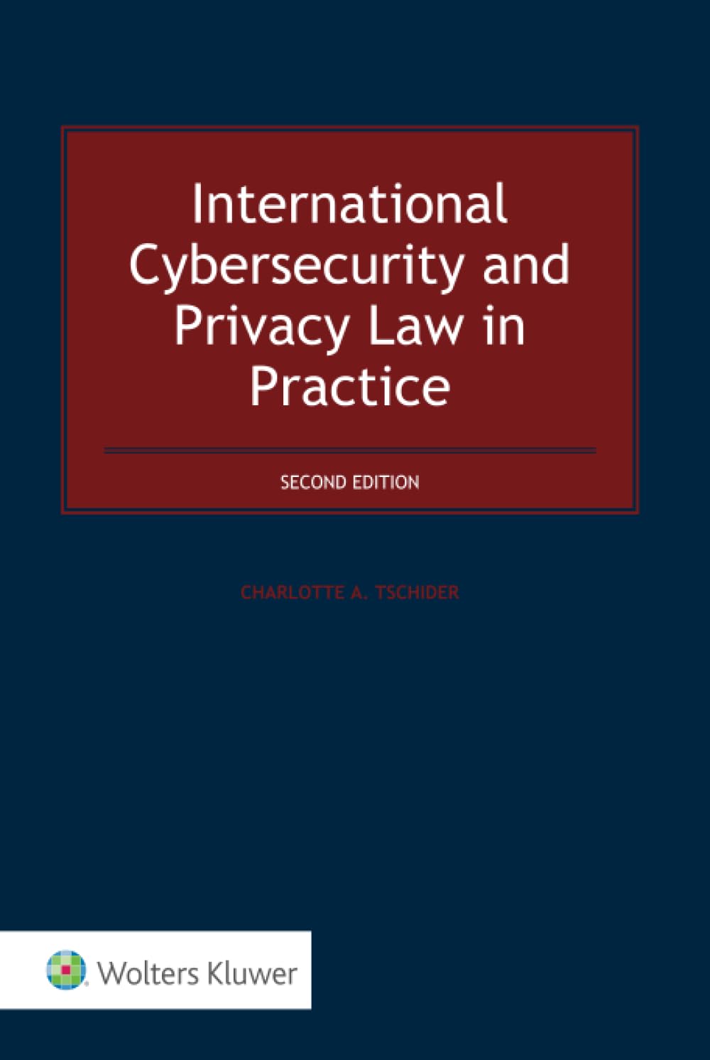 International Cybersecurity and Privacy Law in Practice