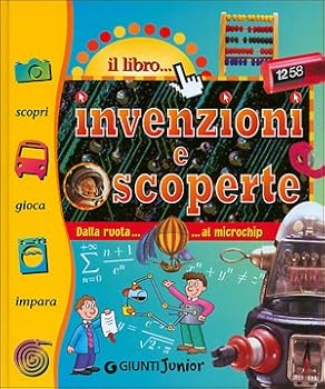 Hardcover Invenzioni e scoperte. Dalla ruota al microchip [Italian] Book