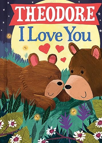Image of Theodore I Love You: A Personalized Bedtime Book for Babies and Toddlers (I Love You Bears)