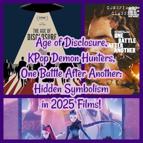 Age of Disclosure, KPop Demon Hunters, One Battle After Another: Hidden Symbolism in 2025 Films!