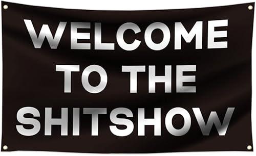 Bandera de bienvenida a la mierda de 3 x 5 pies para decoración de pared de dormitorio universitario para el hogar, 100% poliéster con cuatro ojales