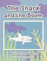 The Shark and the Boom 1504961668 Book Cover
