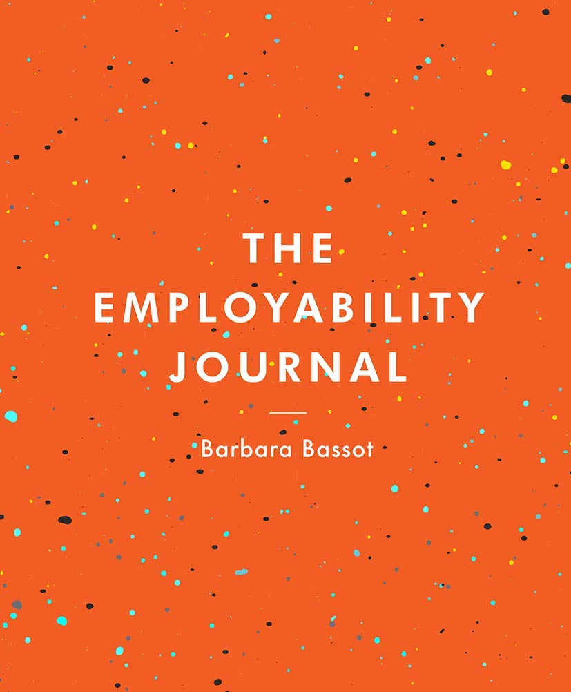 The Employability Journal: 20 (Bloomsbury Study Skills)