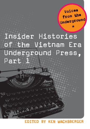 Insider Histories of the Vietnam Era Underground Press, Part 1 (Voices from the Underground)