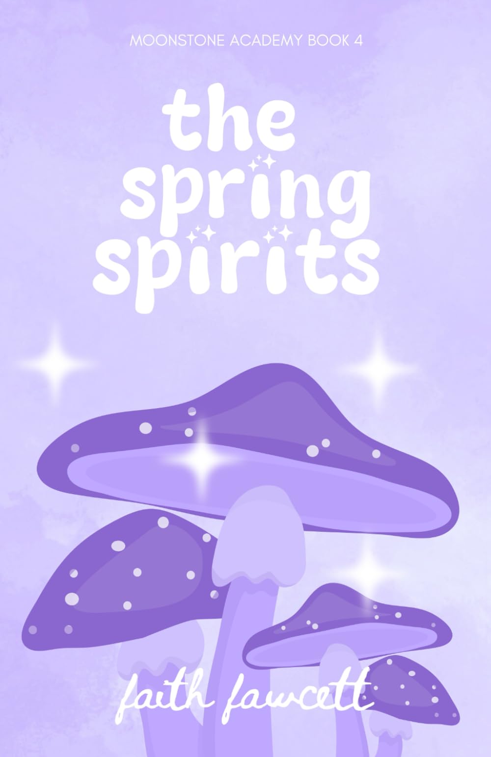 The Spring Spirits: Moonstone Academy Book 4