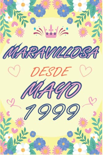 CUADERNO, MARAVILLOSA DESDE MAYO 1999: Regalo de 23 cumpleaños para mujeres y hombres, ideas de 23 cumpleaños... un cumpleaños... divertido, cuaderno ... regalo de 23 cumpleaños para él/ella.