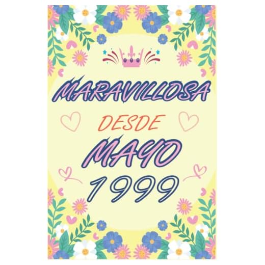 CUADERNO, MARAVILLOSA DESDE MAYO 1999: Regalo de 23 cumpleaños para mujeres y hombres, ideas de 23 cumpleaños... un cumpleaños... divertido, cuaderno ... regalo de 23 cumpleaños para él/ella.