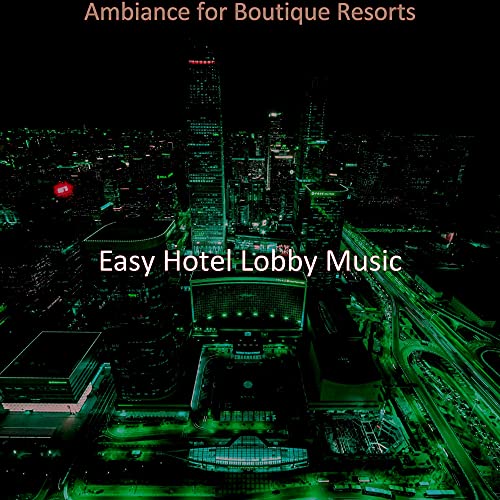 Ambiance for Boutique Resorts de Easy Hotel Lobby Music en Amazon Music ...