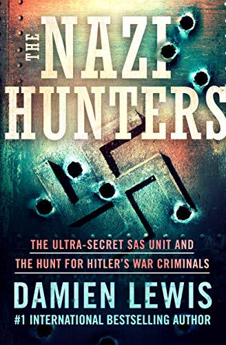 Cover of The Nazi Hunters: The Ultra-Secret SAS Unit and the Hunt for Hitler's War Criminals