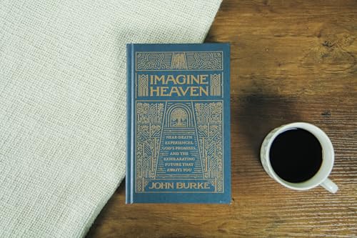 Image of Imagine Heaven: Near-Death Experiences, God's Promises, and the Exhilarating Future That Awaits You | Deluxe Gift Edition
