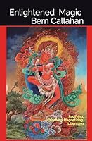 Enlightened Magic: Pacifying, Enriching, Magnetizing, Liberating - The Practice of the 4 Karmas B0F6D14D6P Book Cover