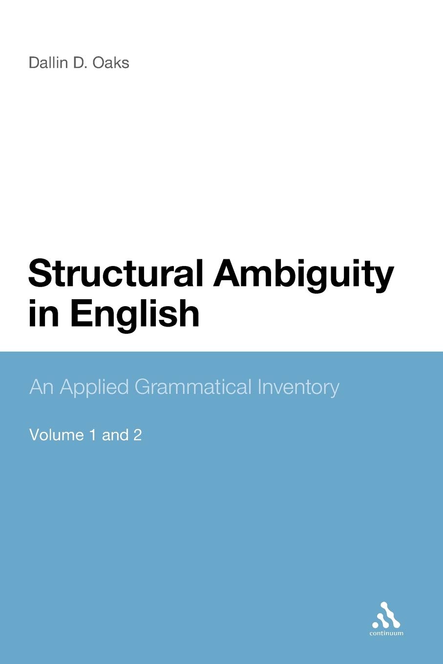 Structural Ambiguity in English, Volume 1 and 2: An Applied Grammatical Inventory: 1-2