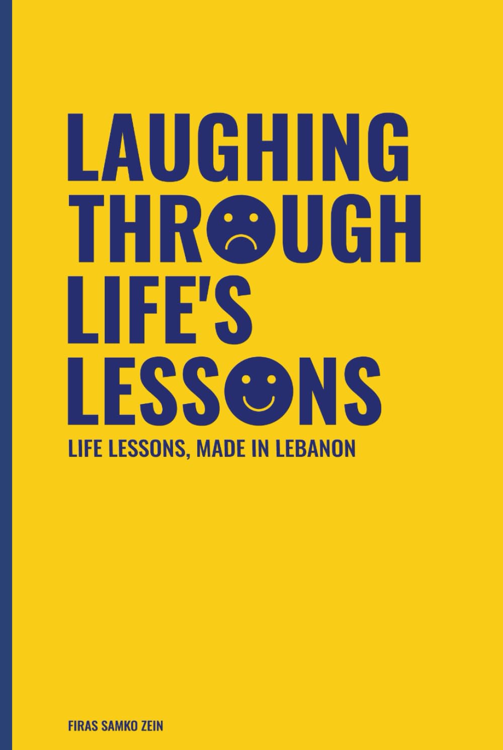 Laughing Through Life's Lessons: Life Lessons, Made In Lebanon