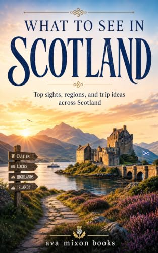 What To see in Scotland: top sights, regions and trip ideas across scotland: Explore Edinburgh, the Highlands, Aberdeen, and Orkney | Local Itineraries, Budget Tips, and Hidden Gems