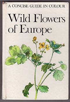 Hardcover Wild flowers of Europe (A Concise guide in colour) Book