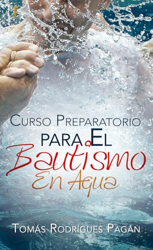 Curso preparatorio para el bautismo en aguas (Spanish Edition)