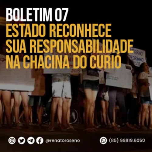 #7 Estado reconhece sua responsabilidade na Chacina do Curi&oacute;