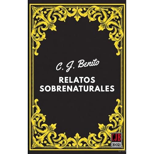 Relatos Sobrenaturales (HISTORIA COMPLETA) Audiolibro Por C. J. Benito arte de portada