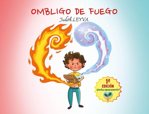 Ombligo de Fuego por Judith Leyva, Libro Infantil, Primera Edición, Educación Emocional