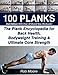 Produktbild 100 PLANKS: The Plank Encyclopedia for Back Health, Bodyweight Training, and Ultimate Core Strength