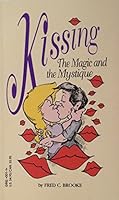 Kissing: The Magic and the Mystique 0964063808 Book Cover