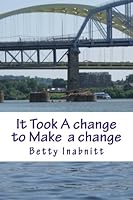 It Took A change to Make a change 1483916766 Book Cover