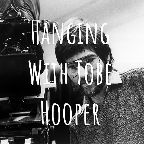 Couverture de Hanging With Tobe Hooper