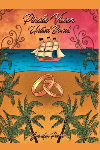 Pirate Vixen, United Bonds: #3 in the Pirate Vixen Trilogy (Pirate Vixen Series)