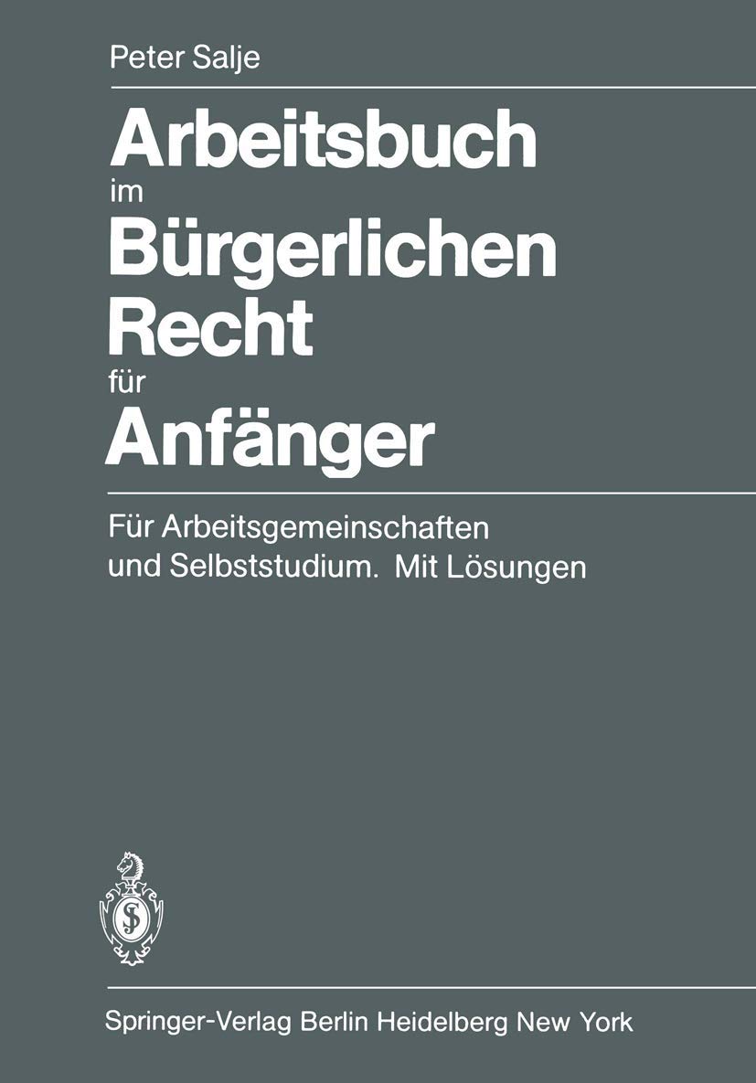 Arbeitsbuch im Bürgerlichen Recht für Anfänger: Für Arbeitsgemeinschaften und Selbststudium. Mit Lösungen