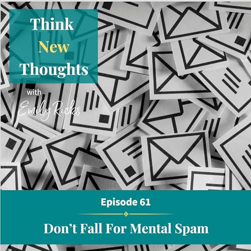 Ep 61: Don't Fall For Mental Spam