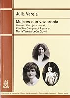Mujeres Con Voz Propia: Carmen Baroja y Nessi, Zenobia Camprubai Aymar y Maraia Teresa Leaon Goyri: Anaalisis Sociolaogico de Las Autobiografa 8471126575 Book Cover