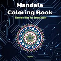 Mandala Coloring Book: 60 Pages of Mandala Bliss for Stress Relief B0CWPK5ZR1 Book Cover