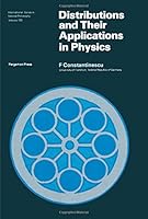 Distributions and Their Applications in Physics (Monographs in Natural Philosophy) 0080182976 Book Cover