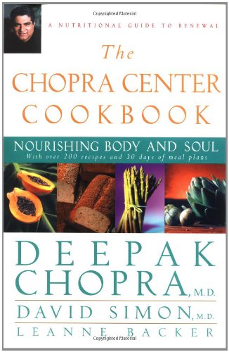 The Chopra Center Cookbook: Nourishing Body and Soul