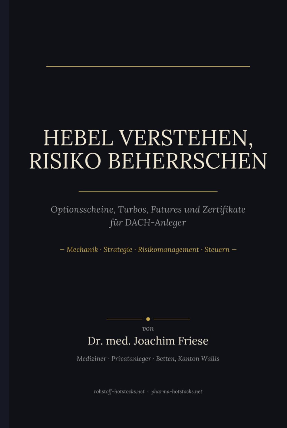 Hebel verstehen, Risiko beherrschen: Optionsscheine, Turbos, Futures und Zertifikate - Mechanik, Strategie und Steuern für Privatanleger in Deutschland, Österreich und der Schweiz