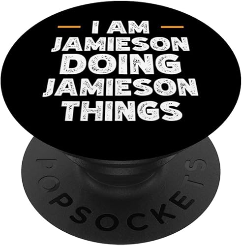 I am Jamieson doing Jamieson things custom funny name PopSockets Swappable PopGrip