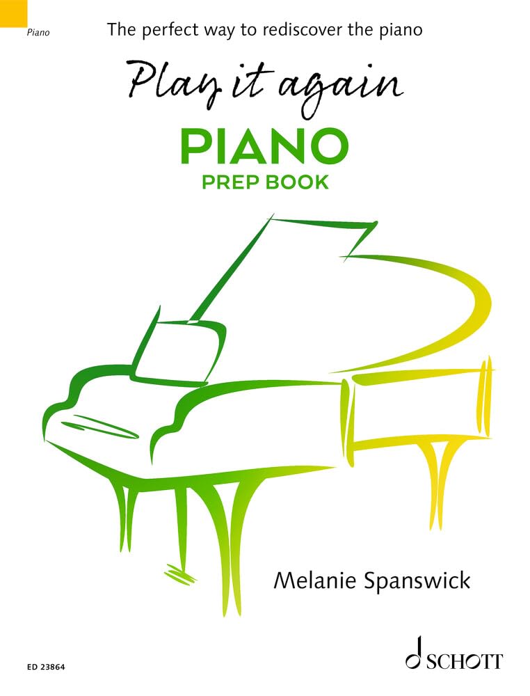 Play It Again: Piano - The perfect way to rediscover the piano - Piano - Prep Book (ED 23864)