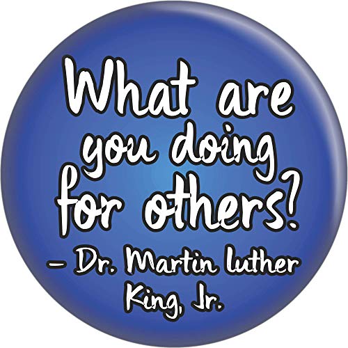 Martin Luther King Jr. - What Are You Doing For Others? - 1.5 Round Button