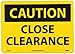 NMC C436AB OSHA Sign, Legend "CAUTION - CLOSE CLEARANCE", 14" Length x 10" Height, Aluminum, Black on Yellow
