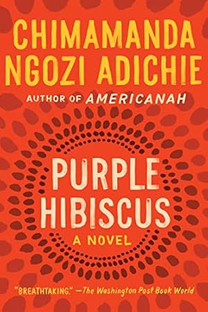 Purple Hibiscus: A Novel