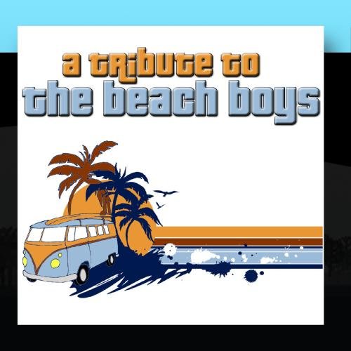 A Tribute to The Beach Boys - Les Beatles, Paul McCartney, John Lennon, RIngo Starr, George Harrison A Tribute to The Beach Boys