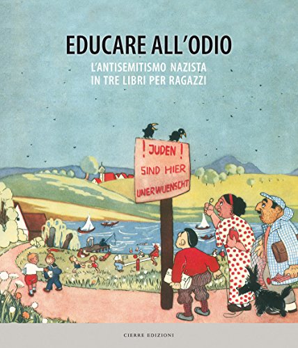Educare all'odio. L'antisemitismo nazista in tre libri per ragazz